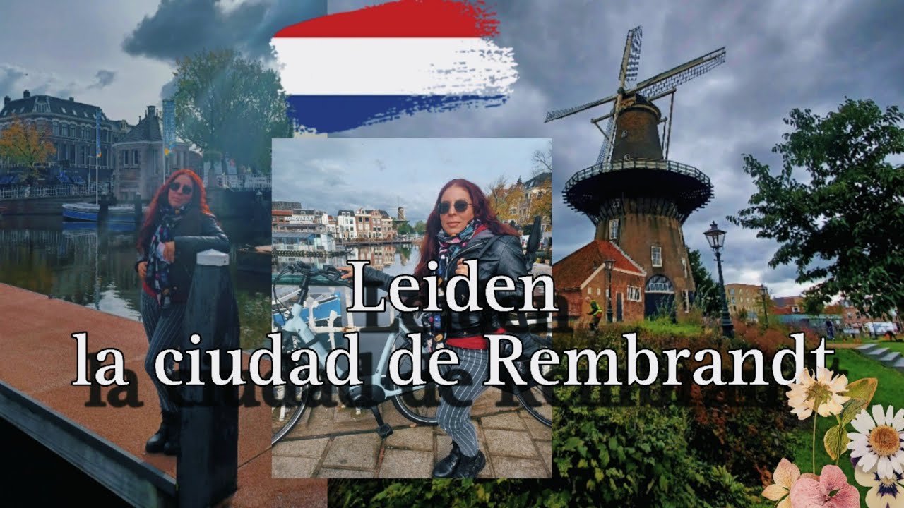 Leiden, la ciudad de Rembrandt en el 2023
