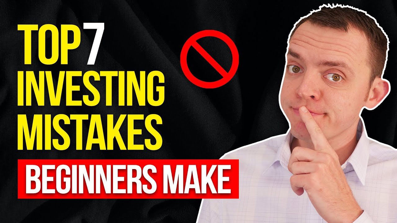 Top 7 Beginner Investing Mistakes Most People Make