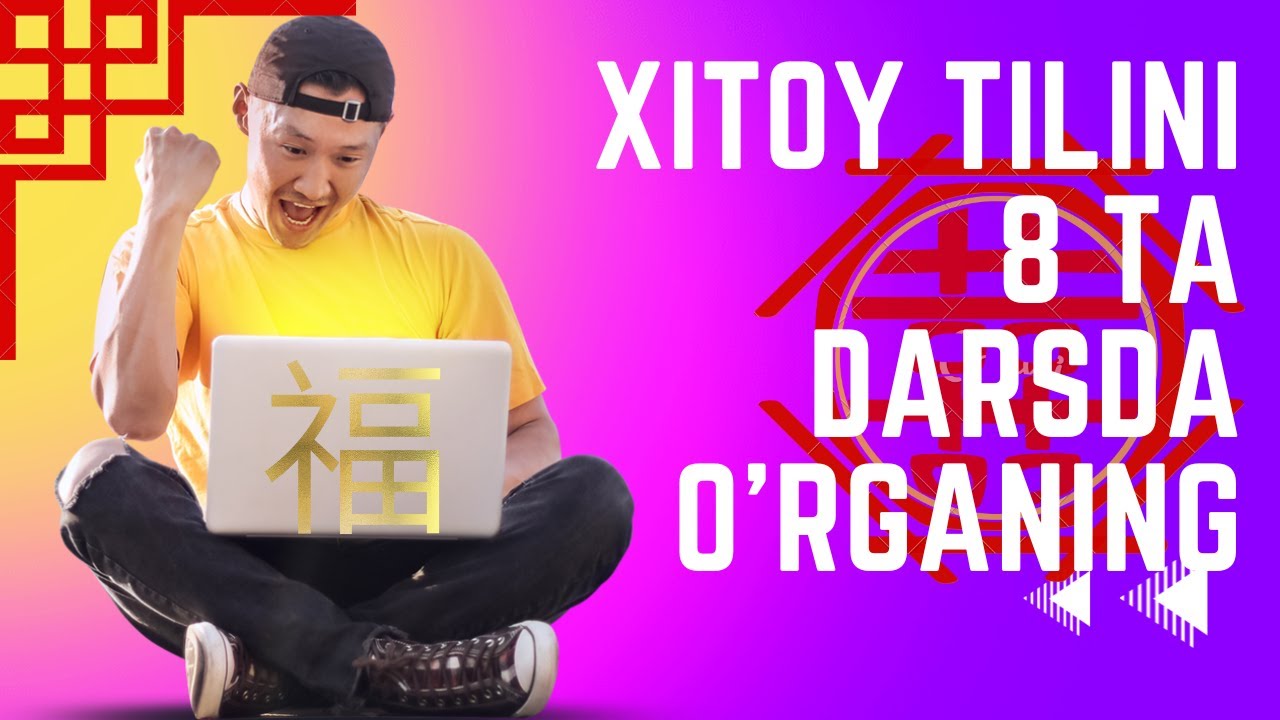 XITOY TILINI 8 TA DARSDA O'RGANING .
