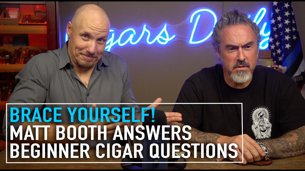 Brace Yourself! Matt Booth Answers Beginner Cigar Questions