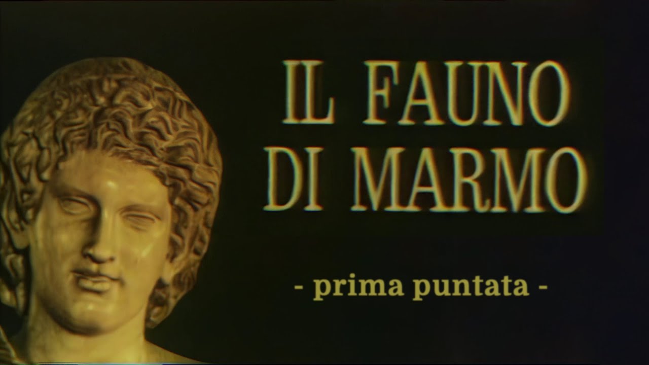 IL FAUNO DI MARMO - 1a puntata (versione restaurata in full HD)
