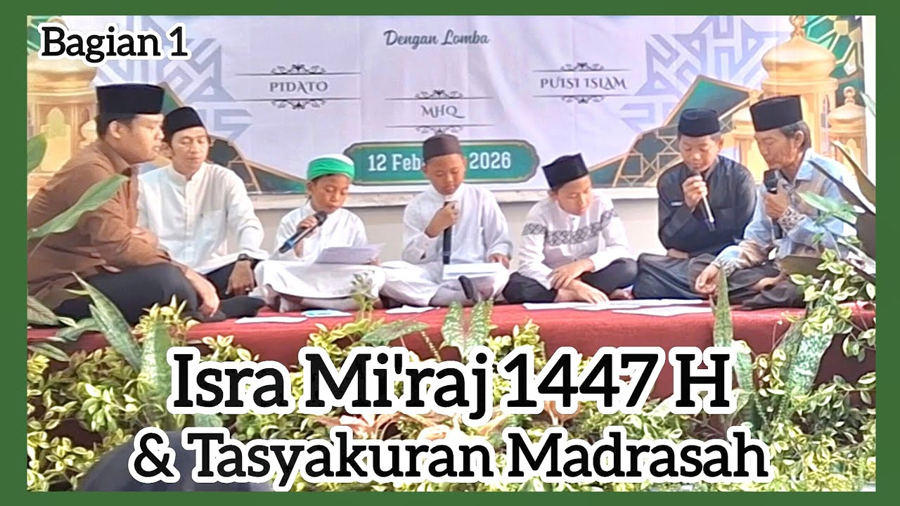 Bagian 1 Isra Miraj Nabi Muhammad SAW 1447 H & Tasyakuran Madrasah Setelah Direnovasi 
