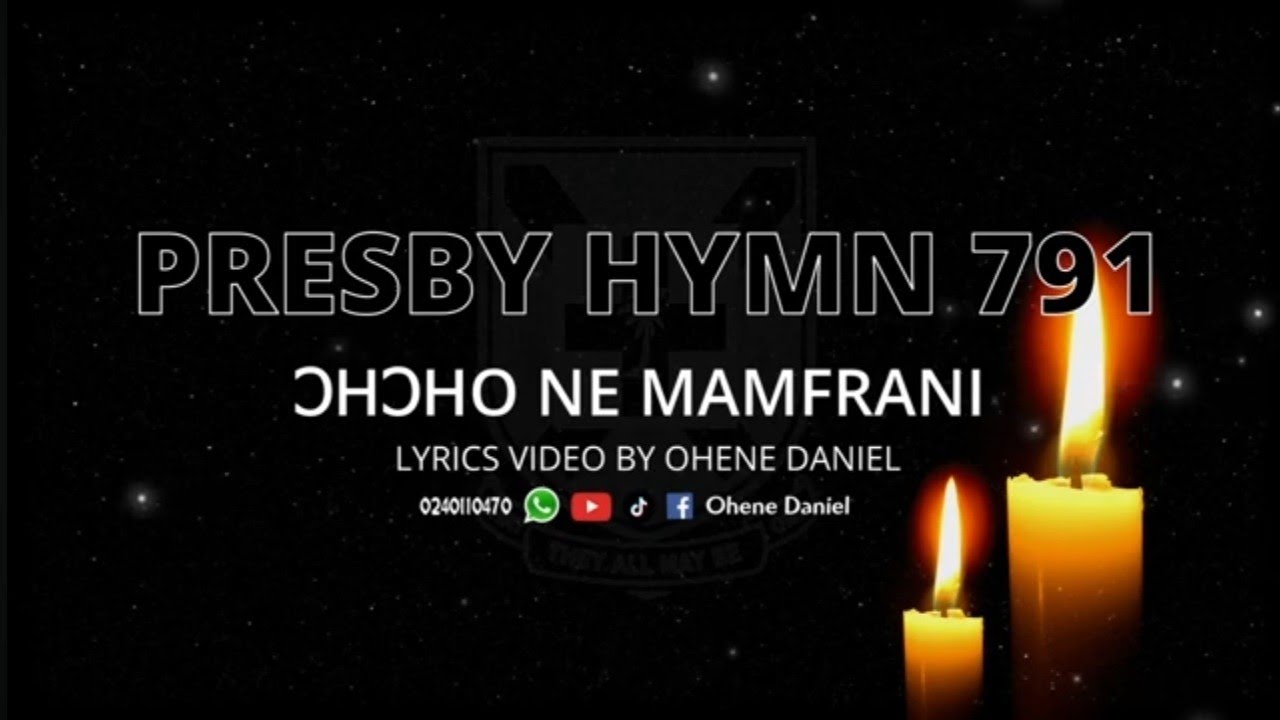 Ɔhɔho ne Mamfrani - (Presby Hymn 791) by Ohene Daniel