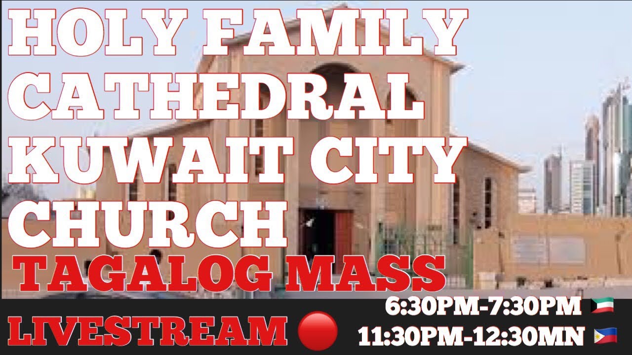 SUNDAY TAGALOG MASS | KUWAIT CITY CATHOLIC CHURCH | 6:30PM-7:30PM KUWAIT TIME