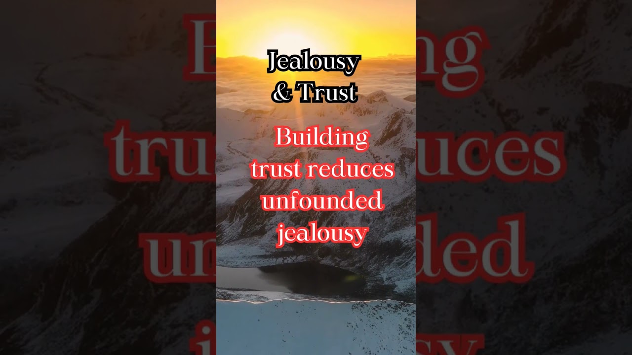 Build Trust...that squashes jealousy #jealousy #buildingtrust #reduce