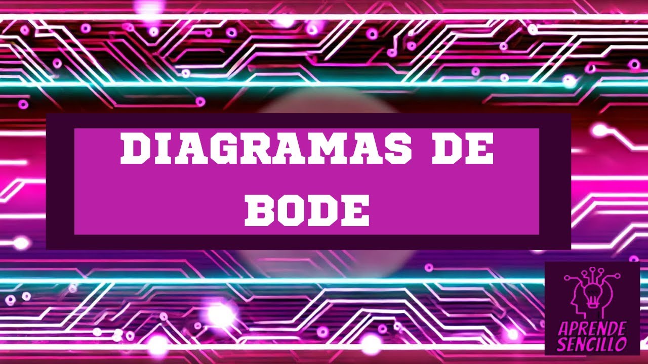 Diagramas de Bode EXPLICADOS FÁCIL 🔥 ¡Entiéndelo de una vez!