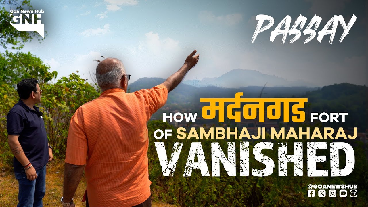 HOW MARDANGAD FORT OF SAMBHAJI MAHARAJ VANISHED | PASSAY |  PY002 | 19/02/2025 | GNH