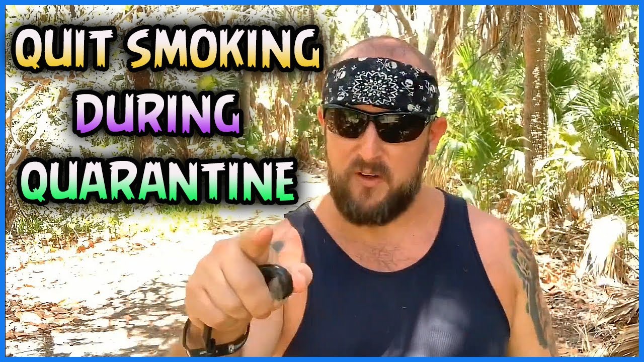 QUIT SMOKING DURING QUARANTINE!!