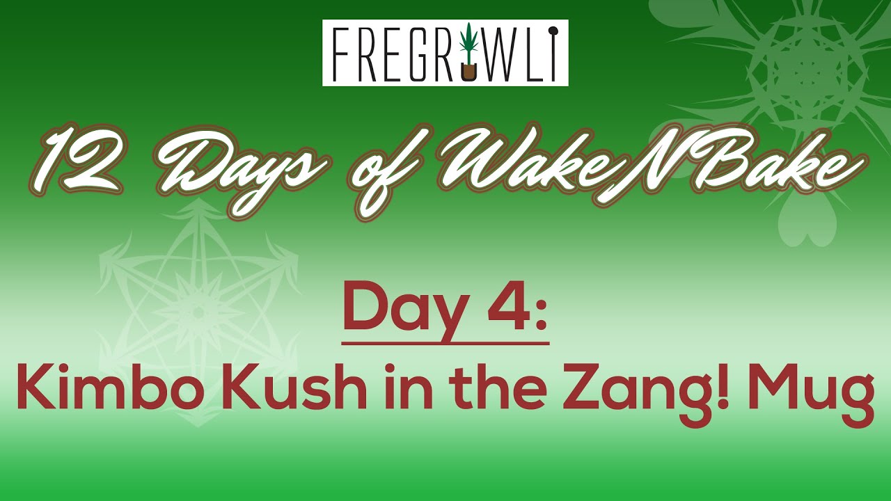 4th Day of WakeNBake - Kimbo Kush in the Zang! Mug