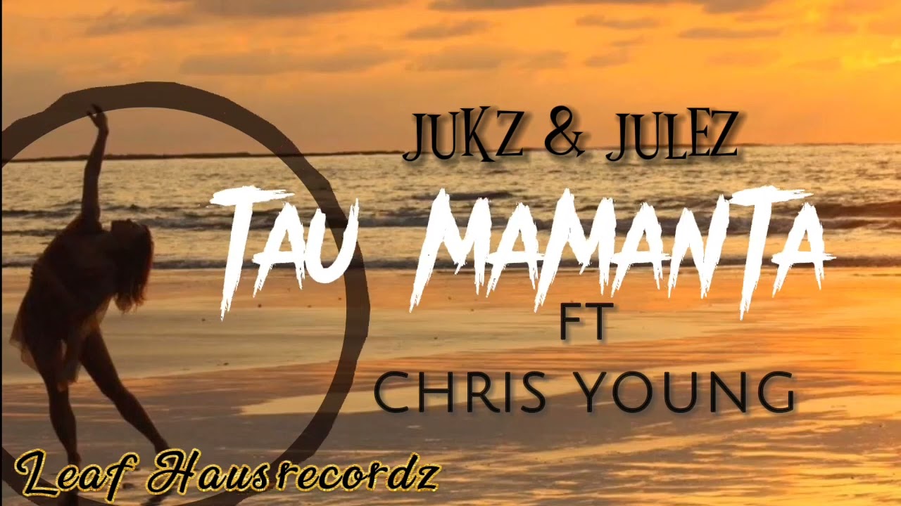 JULEZ & Jukz ( ft.Chris Young) - Tau Mamanta (Official Audio)