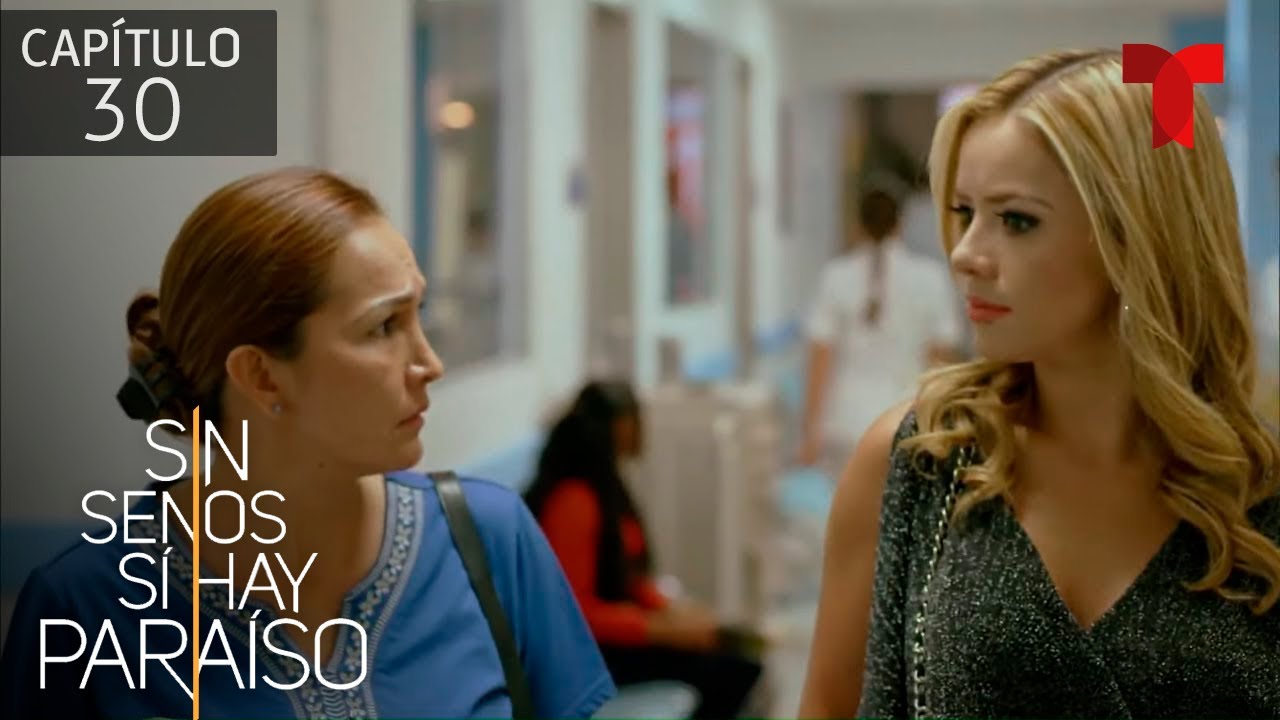 Buscan separar a Nachito de su hija | Capítulo 30 | Temporada 3 | Sin Senos Sí Hay Paraíso