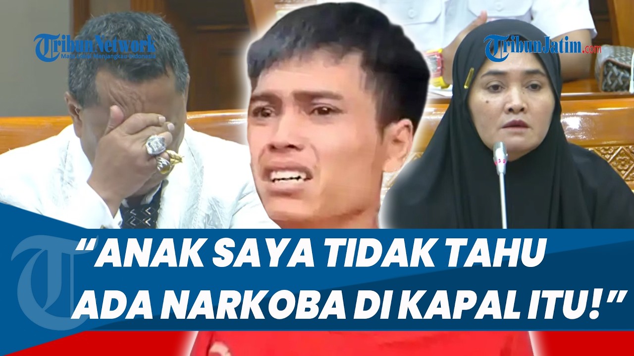 Jeritan Hati Ibu ABK Fandi Dihadapan DPR, Bantah Sang Putra Tahu Ada Narkoba di Kapal