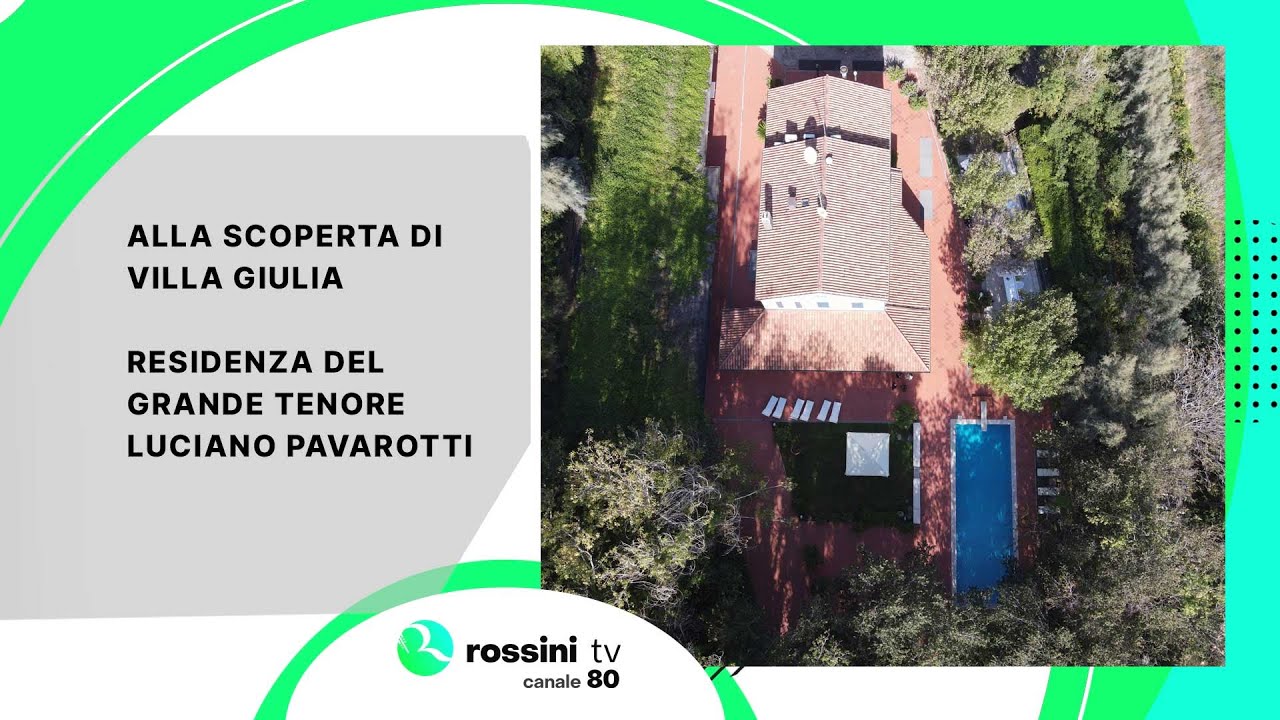 ALLA SCOPERTA DI VILLA GIULIA - RESIDENZA DEL GRANDE TENORE LUCIANO PAVAROTTI