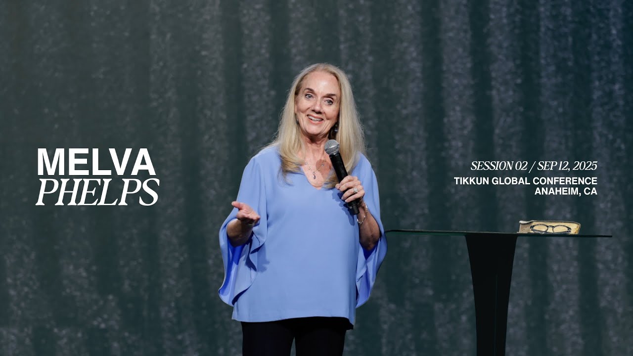 Melva Phelps | Session 2 | Tikkun Global Conference 2025