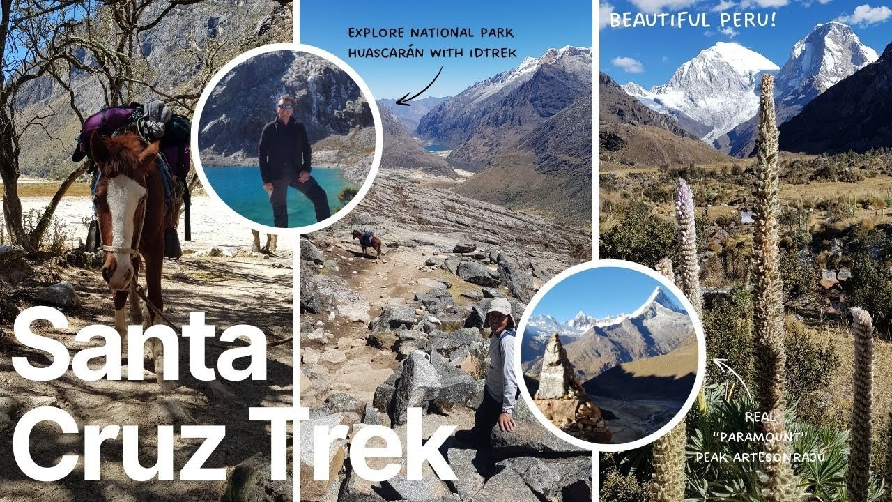 PERU : Trekking Santa Cruz| Huascarán National Park| Huaraz| Choquequirao IDTrek | PÉROU