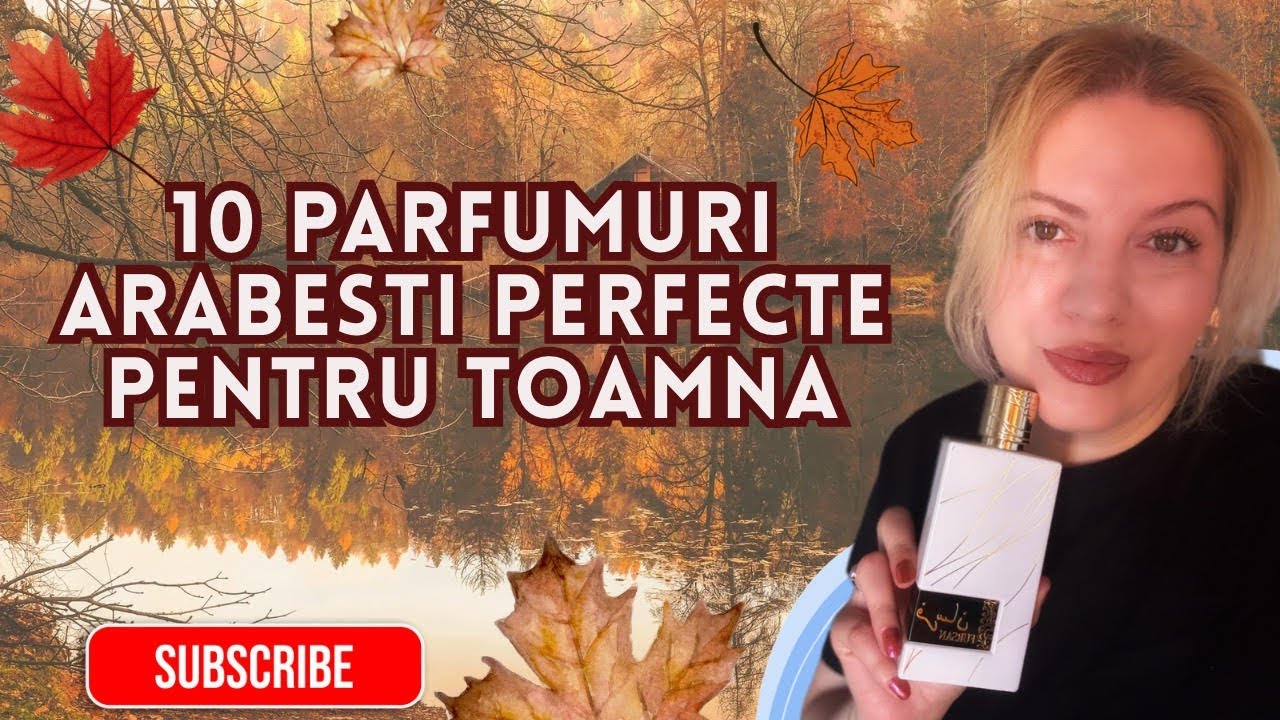 Top 10 parfumuri arabesti perfecte pentru toamna
