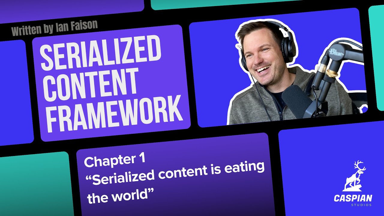 Serialized Content Framework - Chapter 1: Serialized Content is Eating the World