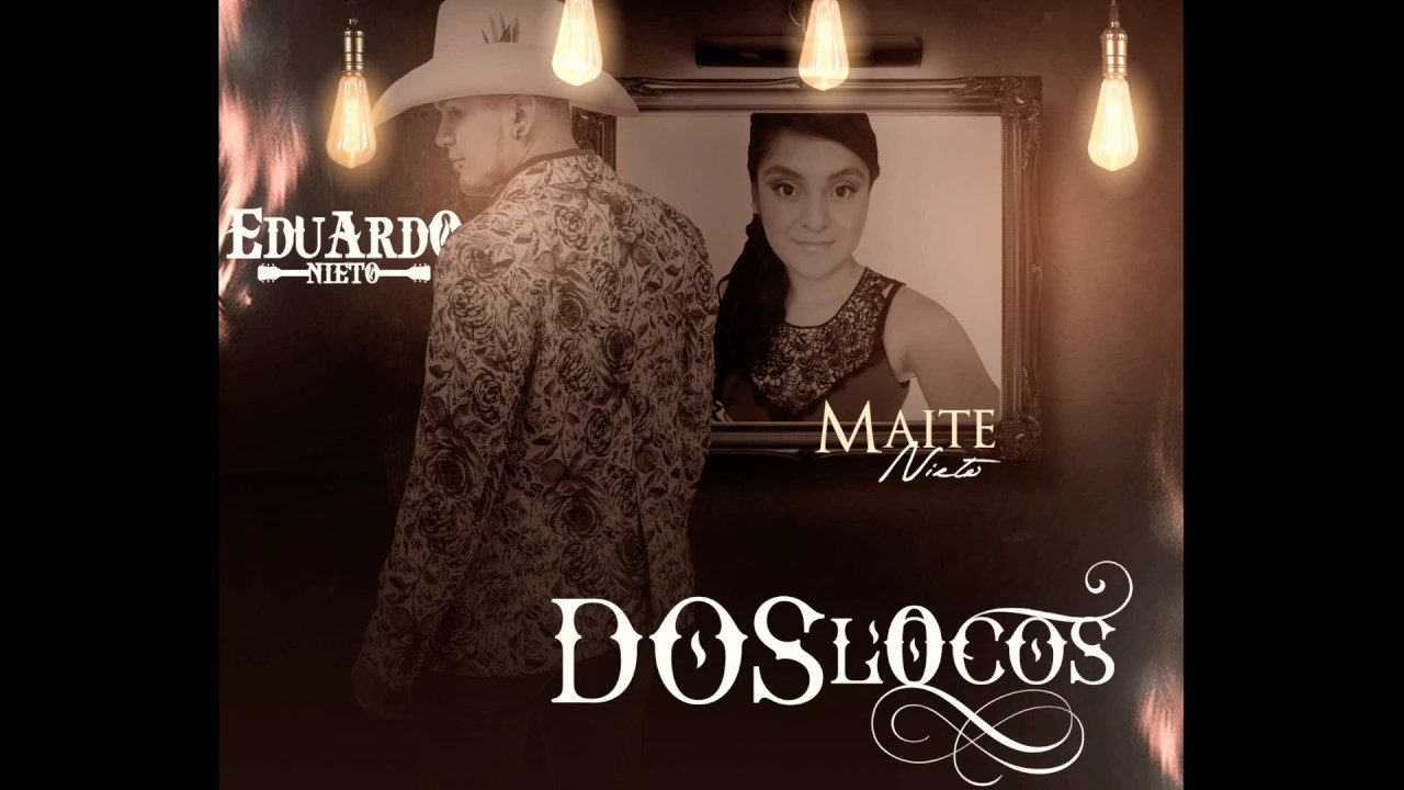 Dos locos- Hermanos Nieto