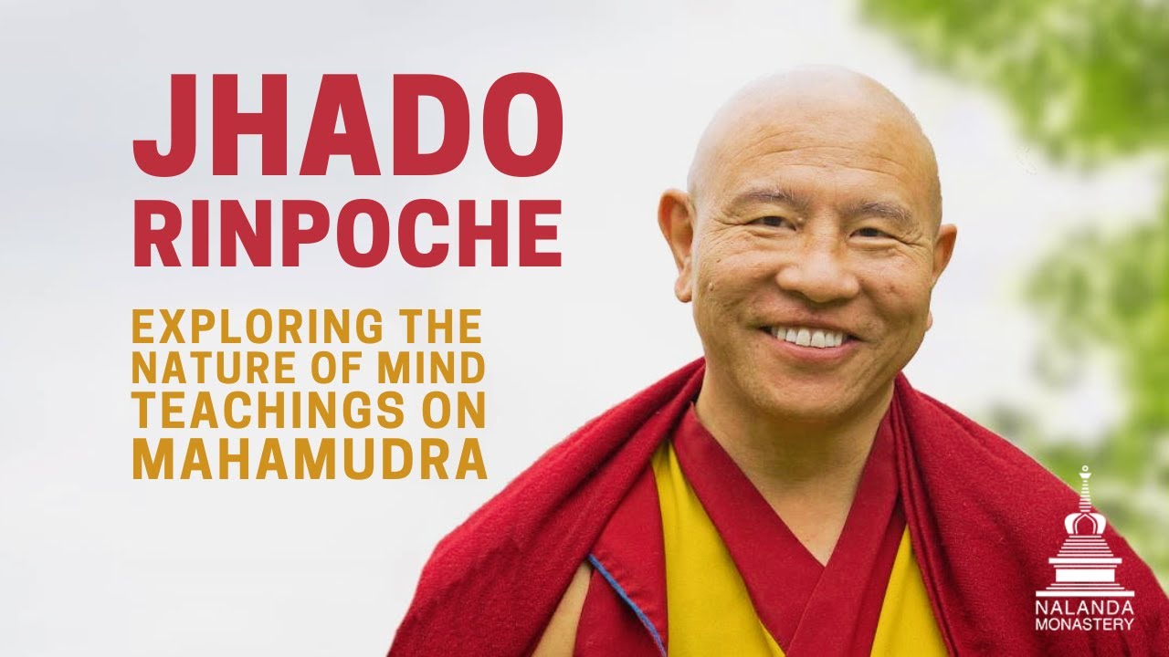 Exploring the Nature of Mind – Mahamudra | Jhado Rinpoche [Day 1, Session 2]