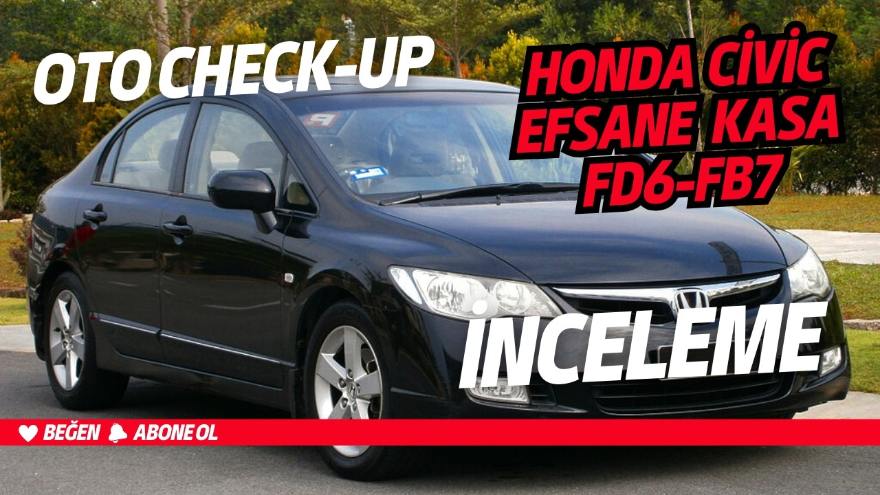 Yıllara Meydan Okuyan Japon: Honda Civic FD6 & FB7 Detaylı İnceleme Alınır mı? - (Oto Check-Up - #7)