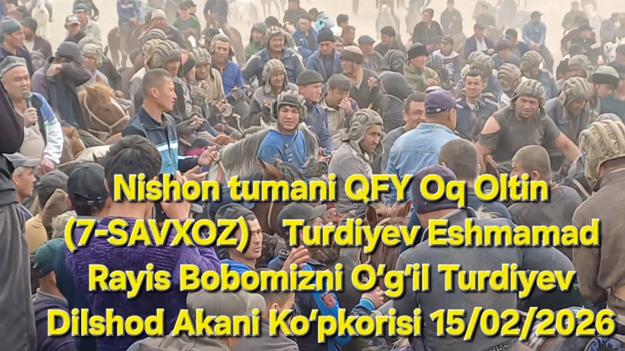 Nishon tumani QFY Oq Oltin (7-SAVXOZ)  #Turdiyev_Dilshod Akani Koʻpkorisi 15/02/2026
