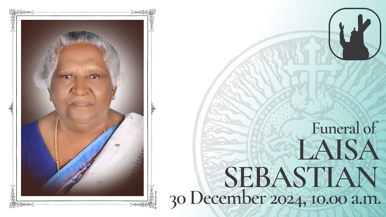 Funeral of Laisa Sebastian | 30-12-2024 | 10:00 AM | Madre de Deus Church Vettucaud