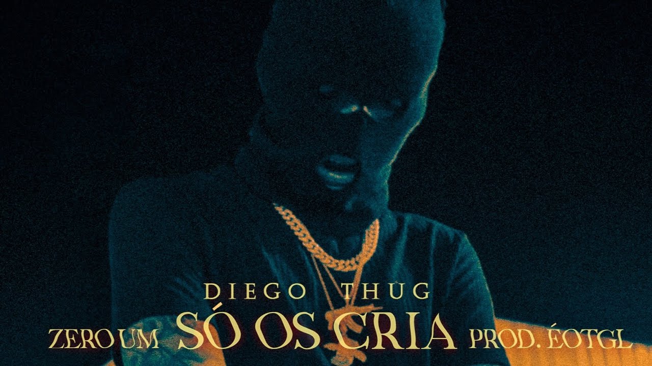 Diego Thug - Só Os Cria (Prod. éoTGL)