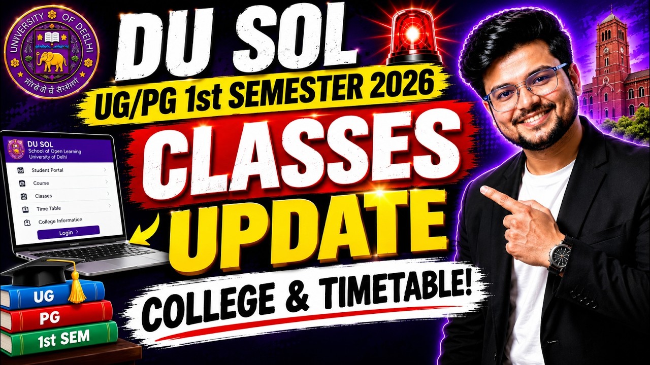 🚨DU SOL UG/PG 1st Semester 2026: Classes Update | College, Timetable & Full Details!