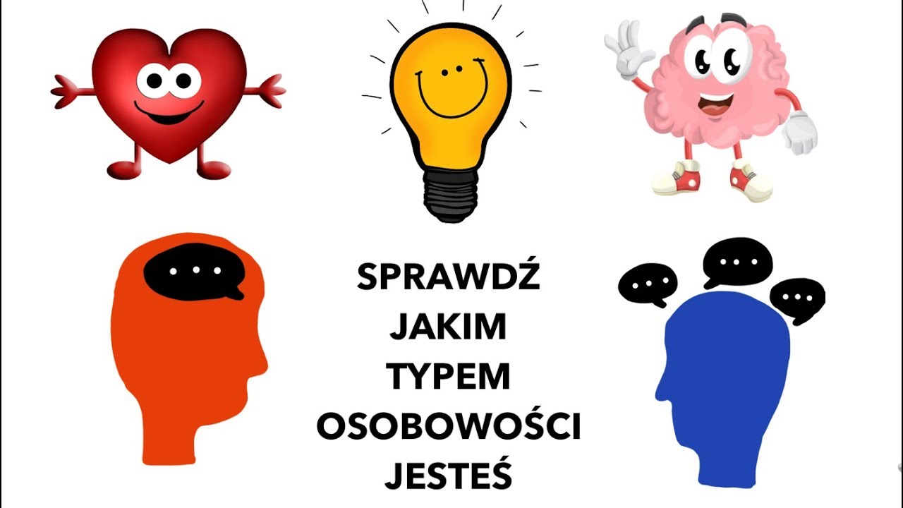 Jakim typem osobowości jesteś? Introwertyk? Ekstrawertyk? Intuicja?  Plan? Spontan? Rozum? Serce?