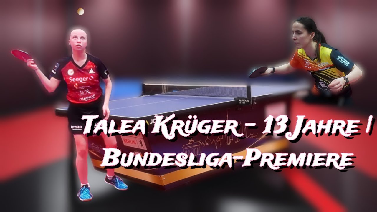 Talea Krüger – Bundesliga-Debüt mit 13 Jahren | TTC Berlin eastside vs. SV DJK Kolbermoor