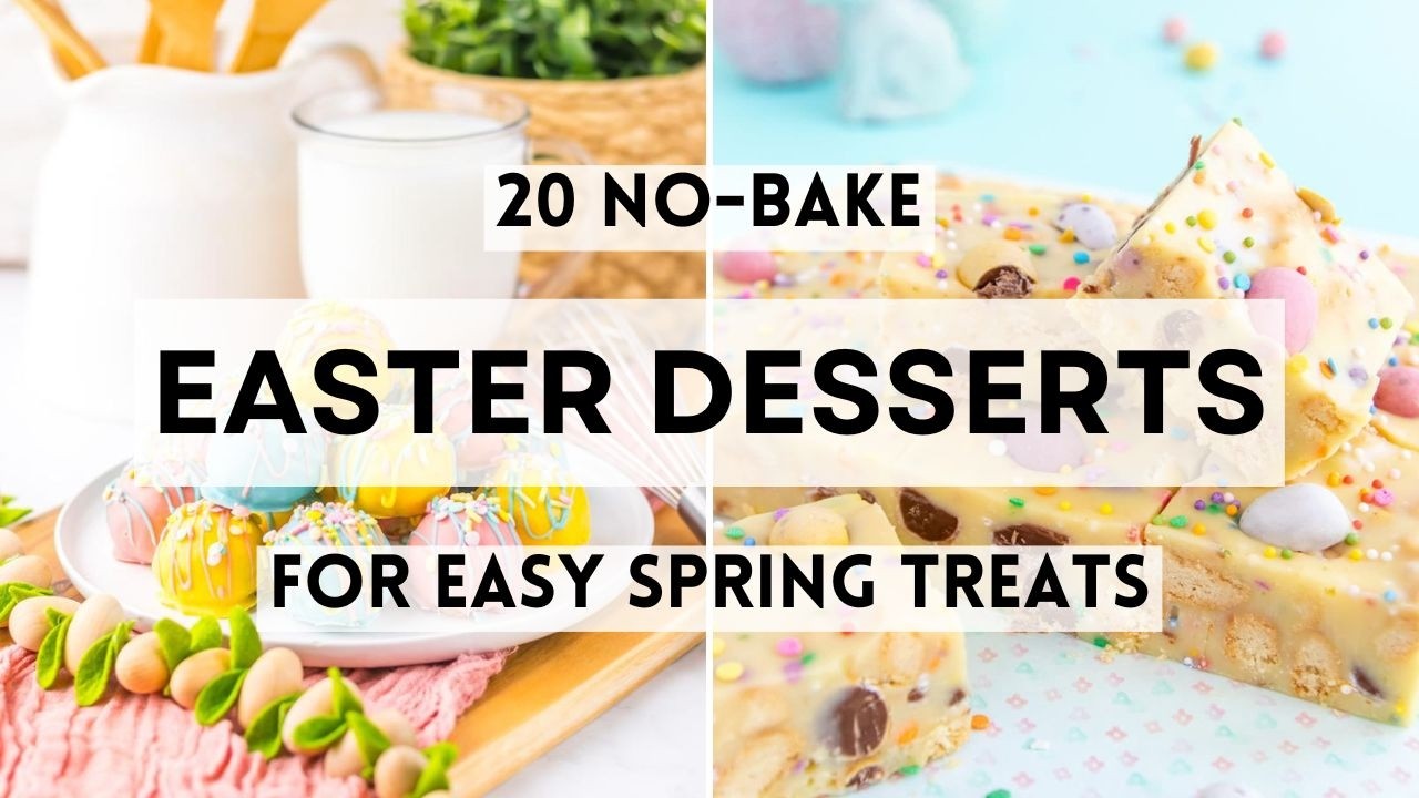 20 No Bake Easter Desserts for Easy Spring Treats #NoBakeDesserts #EasterDesserts #EasterTreats