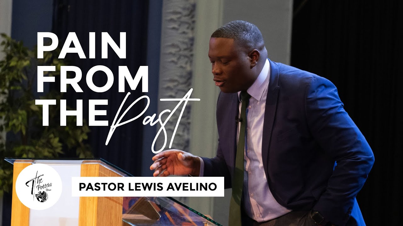 Sunday 26th May 2024 | 6:30 PM | Pastor Lewis Avelino | Pain From The Past