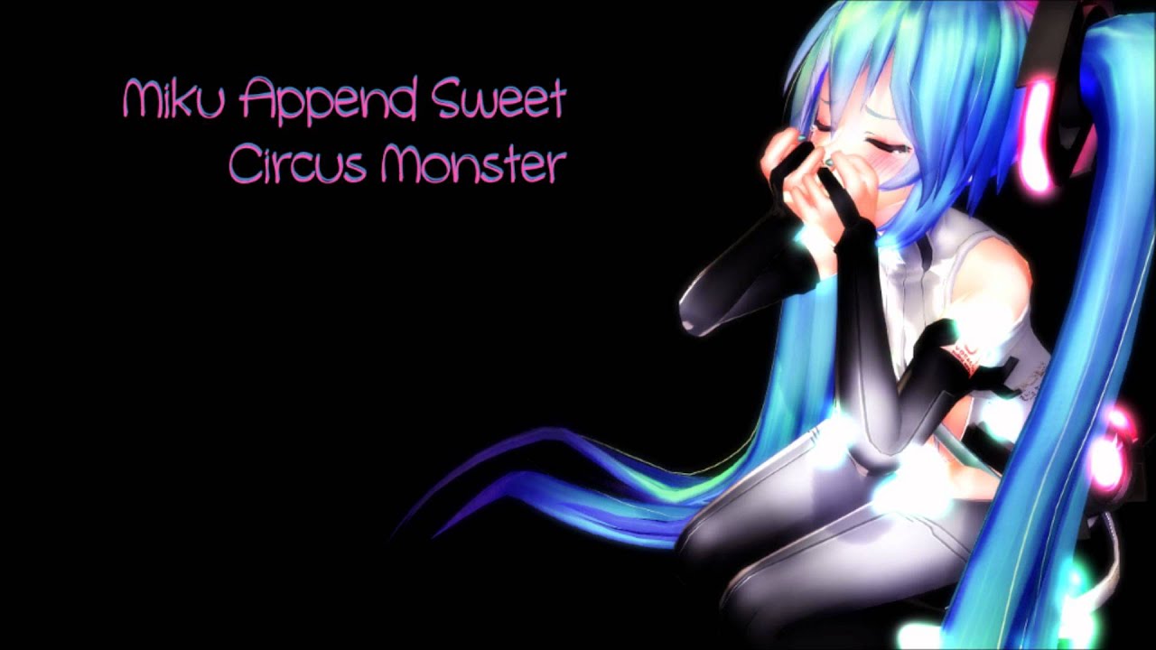 Miku Append Sweet - Circus Monster [Vocaloid 3]