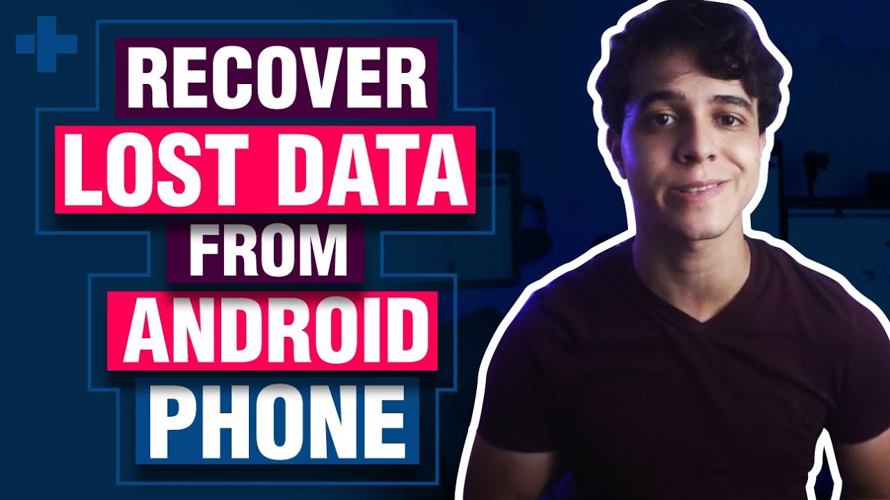 How to Recover Lost Data from Android Phone