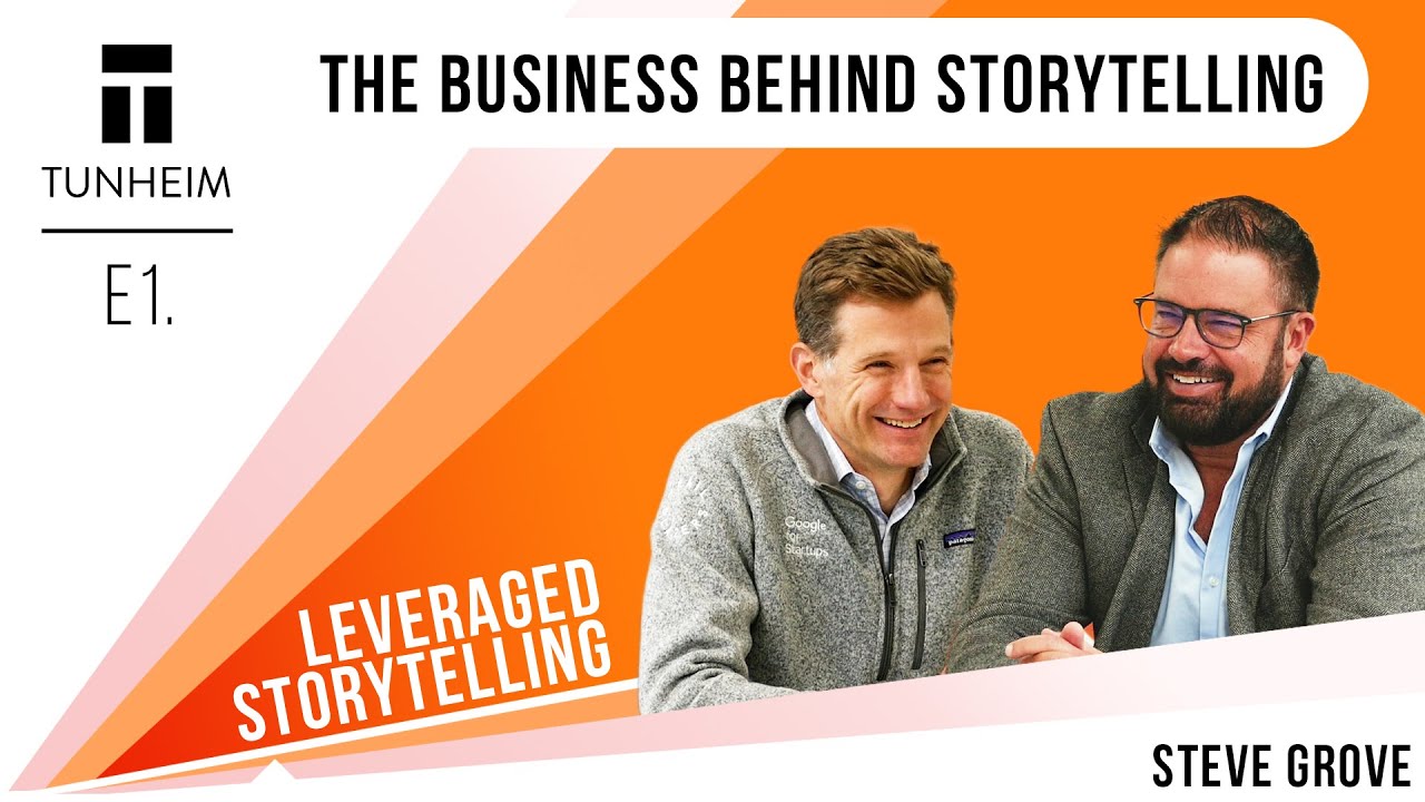 Steve Grove - The Business Behind Storytelling | Leveraged Storytelling S2 Episode 1