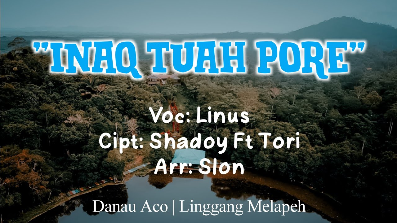 INAQ TUAH PORE | VOC.LINUS | RIJOQ KUTAI BARAT