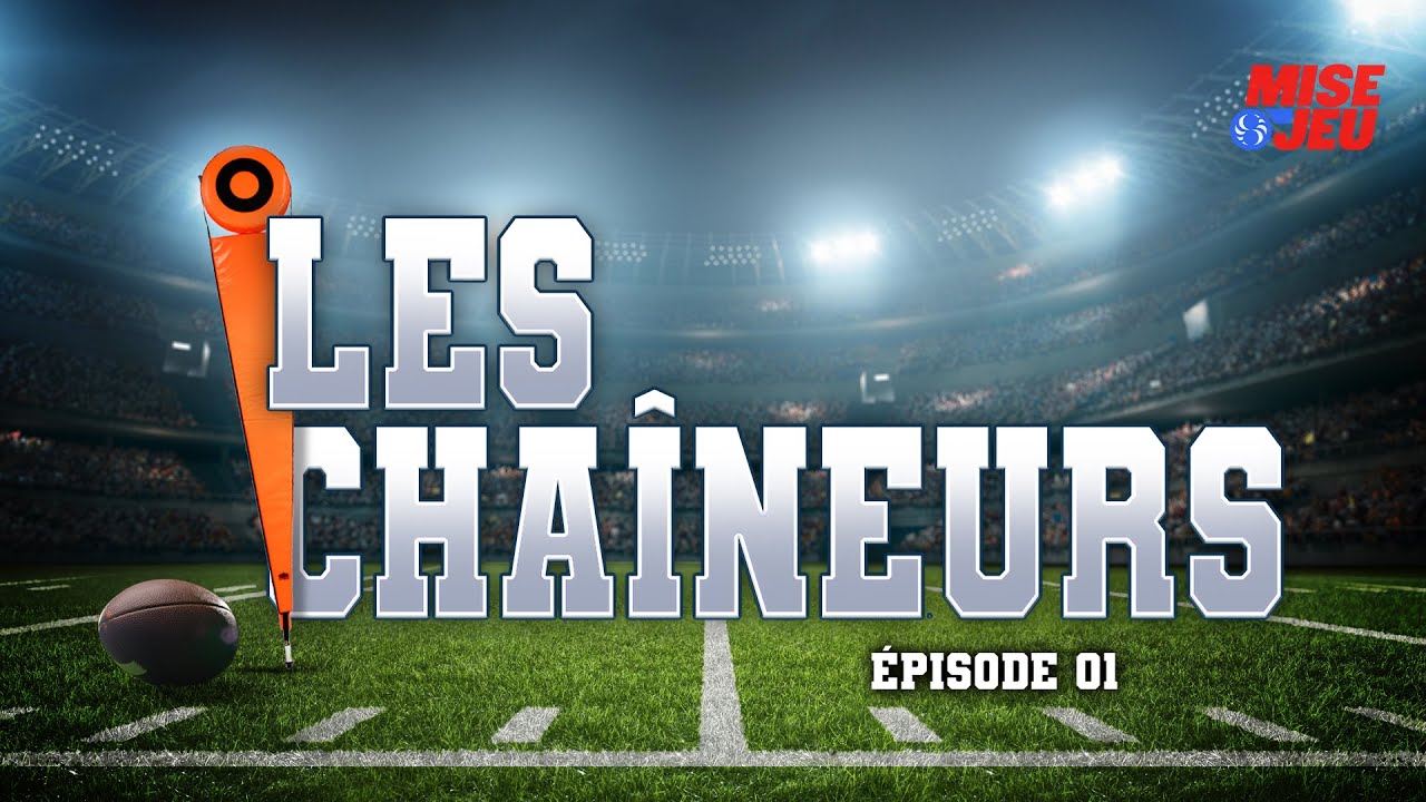 Les Chaîneurs - EP01 - Le botté d'envoi