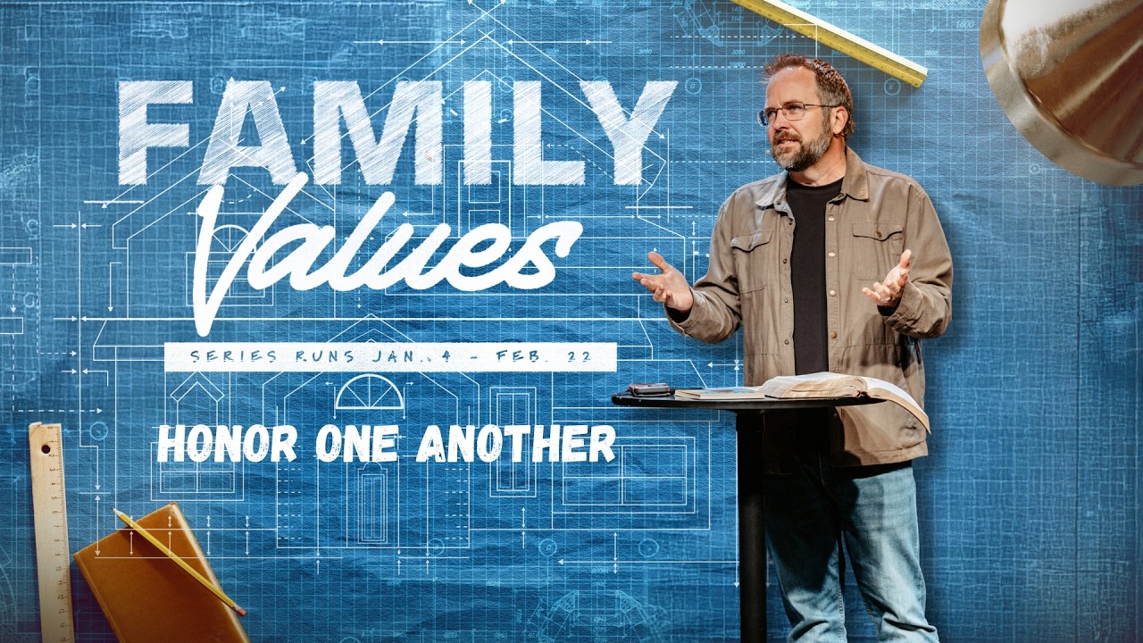 Family Values (Part 7) - Honor One Another
