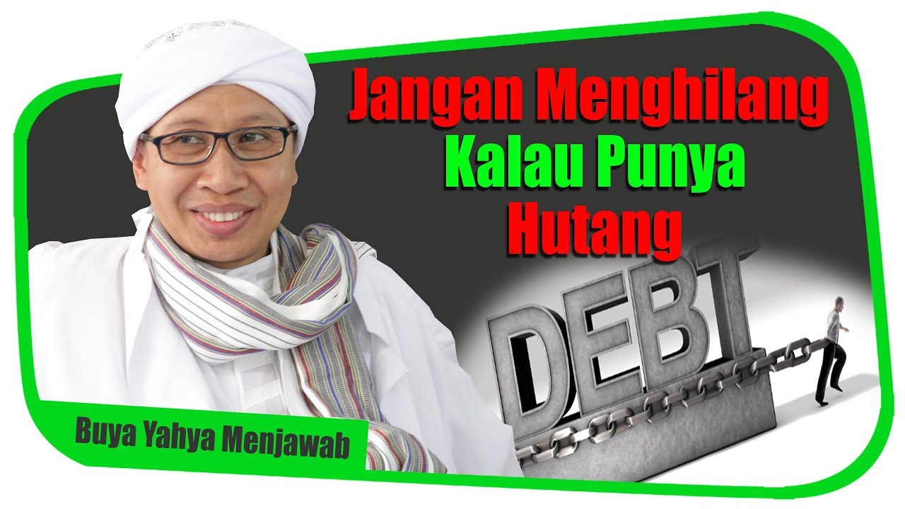 Jangan Menghilang Kalau Punya Hutang - Buya Yahya Menjawab