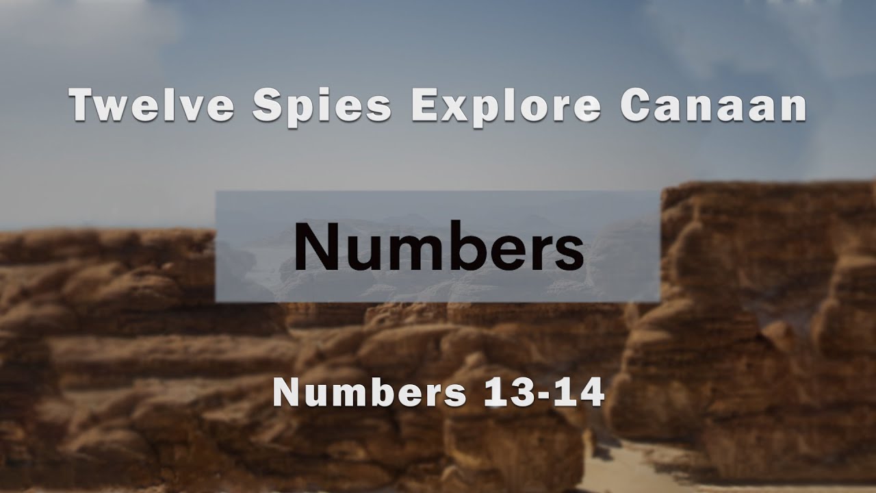 Twelve Spies Explore Canaan (Numbers 13-14)
