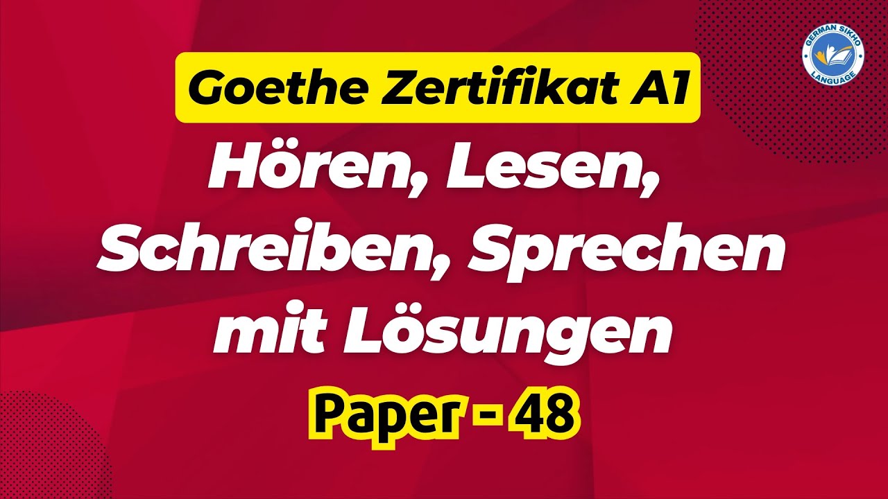 Goethe Zertifikat A1 Exam 2024 || Paper - 48 || Hören, Lesen, Schreiben, Sprechen mit Lösungen