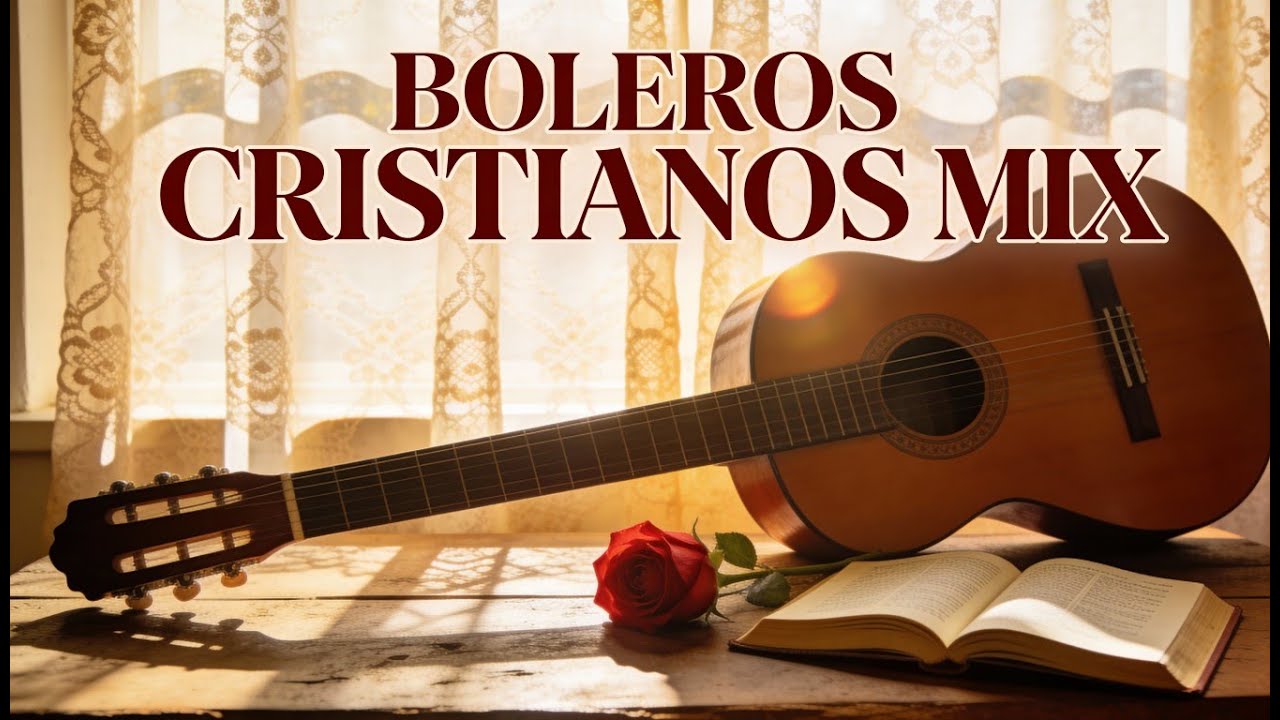 AMOR CRISTIANO EN BOLEROS que TE UNEN a DIOS | Música Romántica de Fe y Esperanza
