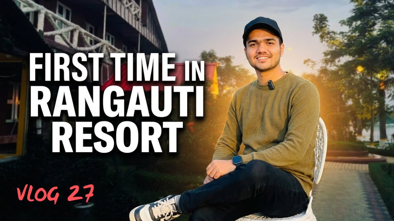 First Time in Rangauti Resort with My Mom & Cousins | Treat from Appi😍 | Vlog 27 | SIBBIR HOSEN