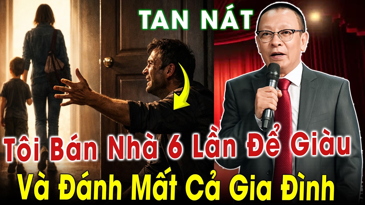 TÂM SỰ CÙNG VĂN SÂM: Tan Nát, Tôi Bán Nhà 6 Lần Để Giàu - Để Rồi Đánh Mất Cả Gia Đình!