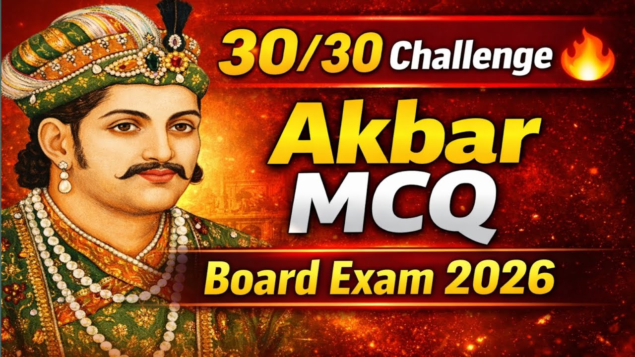 Akbar Important Questions | Board Exam Special | 30/30 Challenge