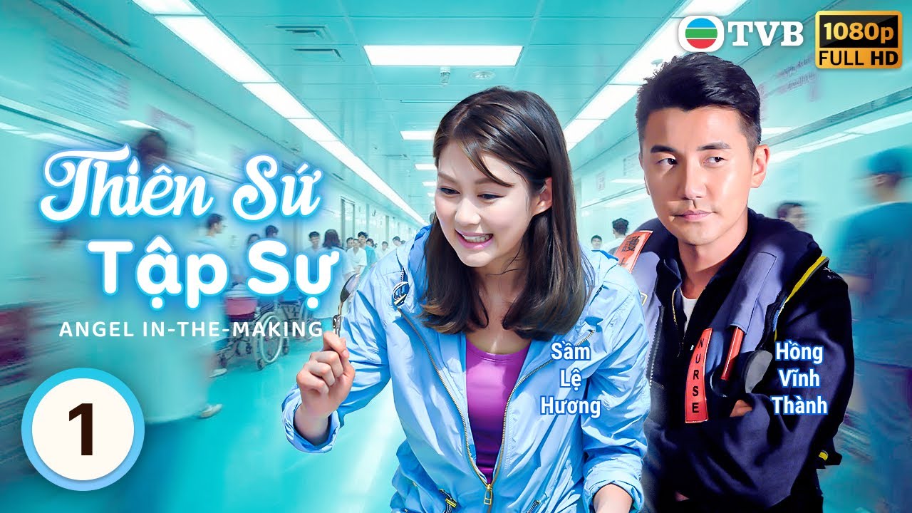 Phim TVB Thiên Sứ Tập Sự (ANGEL IN - THE - MAKING) 1 /25 | Sầm Lệ Hương| Hồng Vĩnh Thành | 2015