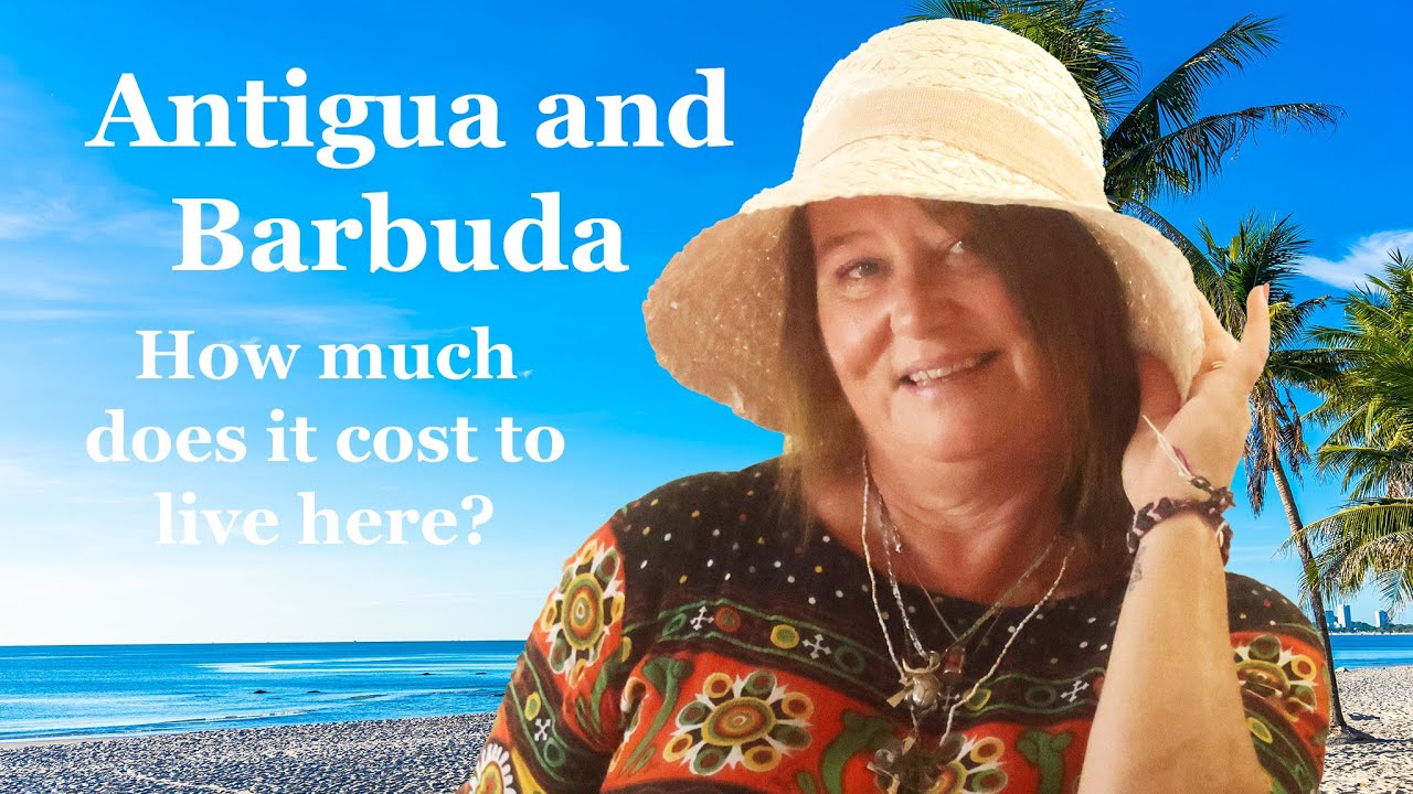 What is the cost to live in Antigua and Barbuda; cost of living in the Caribbean.