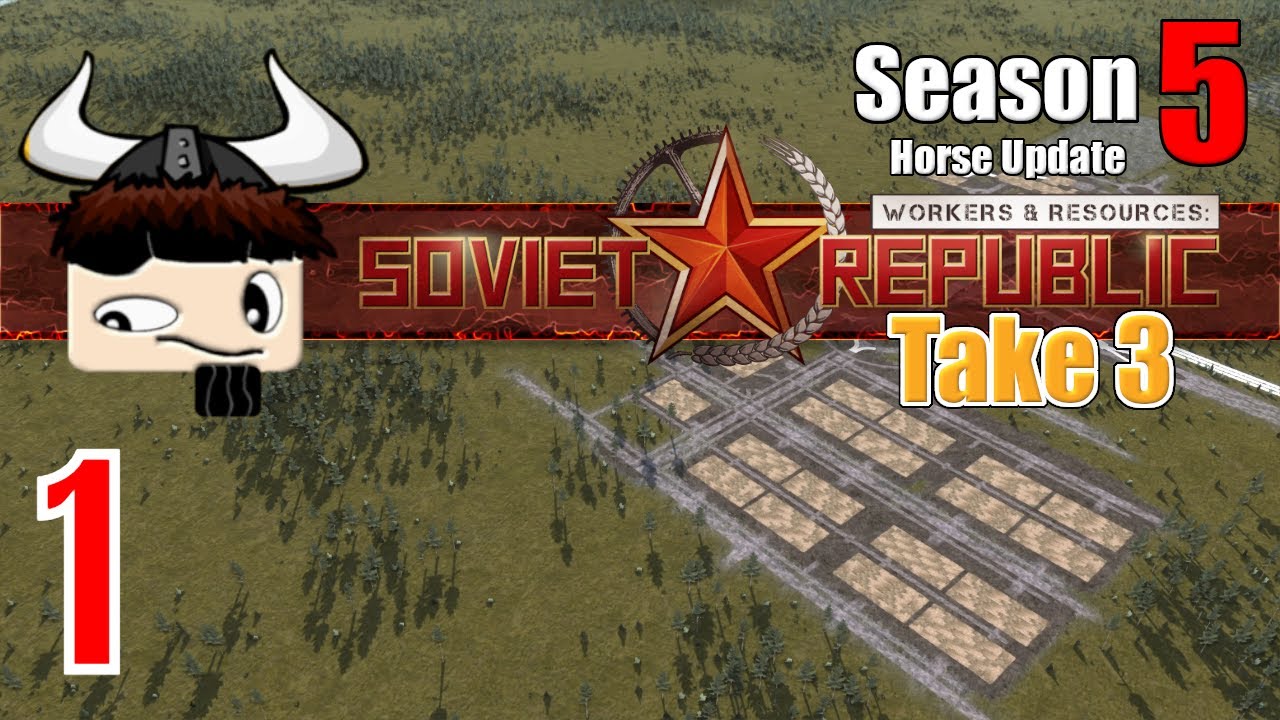 Workers & Resources: Soviet Republic - Horse Update - Take 3 ▶ Gameplay / Let's Play ◀ 1