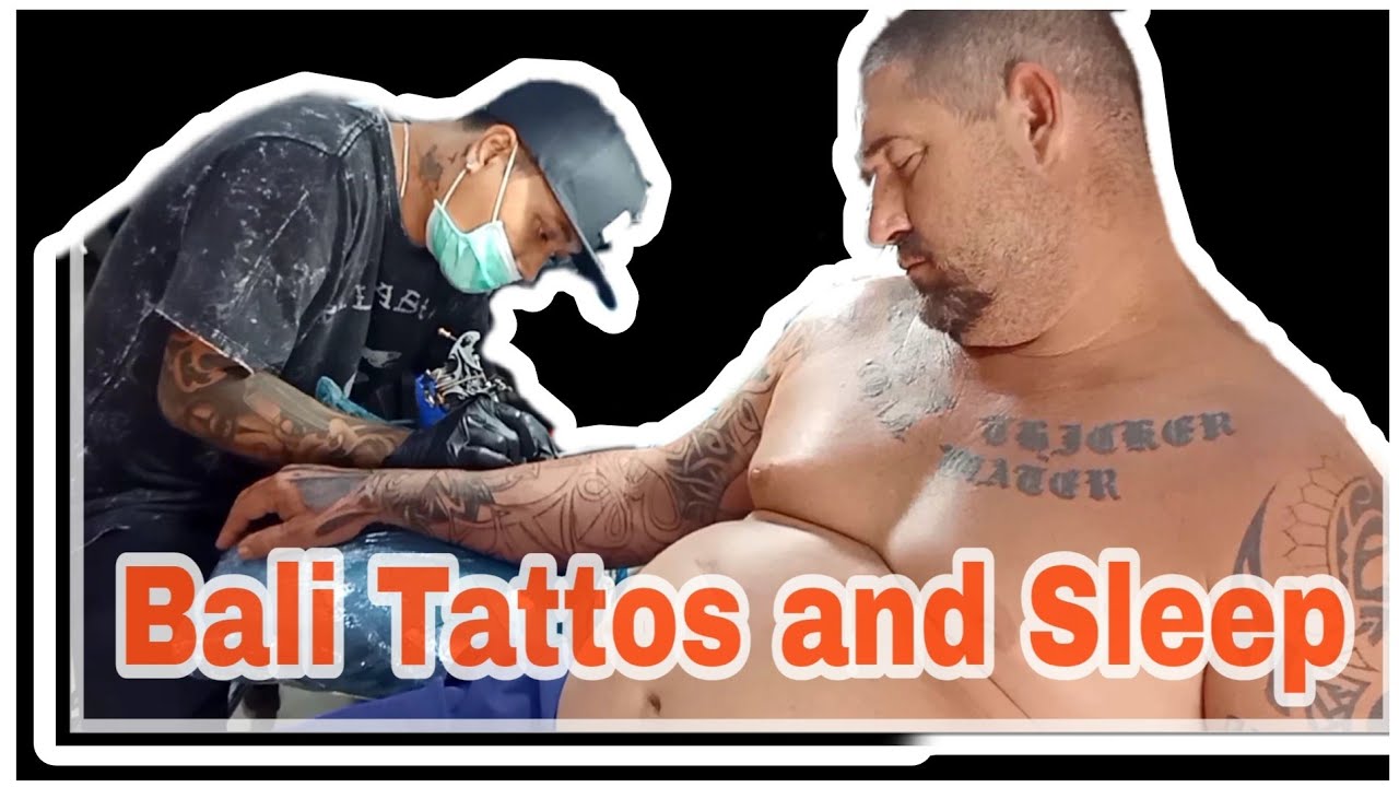 BALI TATTOOS and SLEEP