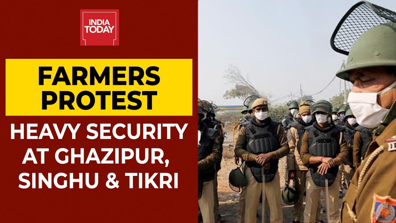 Farmers Protest: Heavy Security Deployment At Ghazipur, Tikri & Singhu Border | India Today